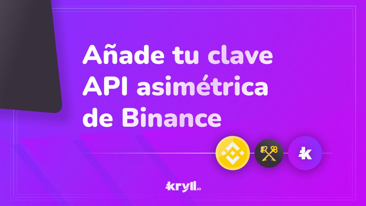 Tutorial agrega tu clave Fast API de Binance a Kryll