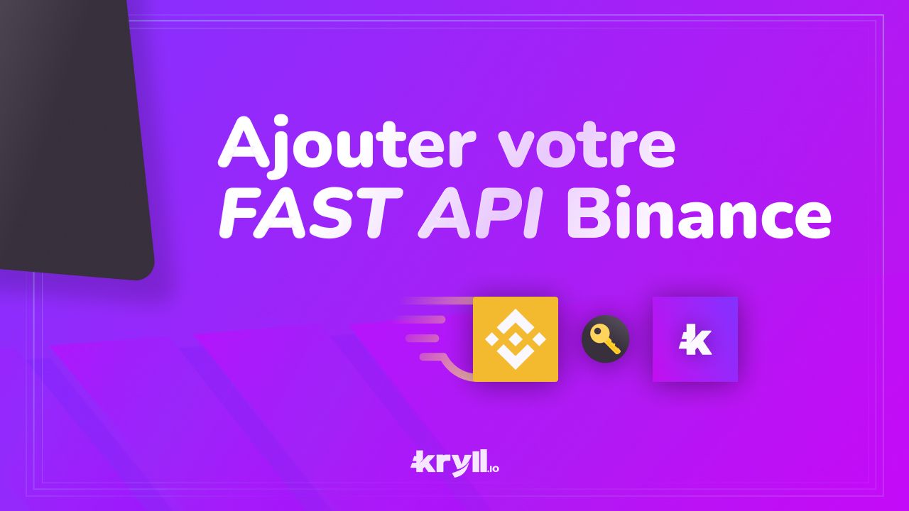 Tutoriel ajouter clé Fast API Binance à Kryll