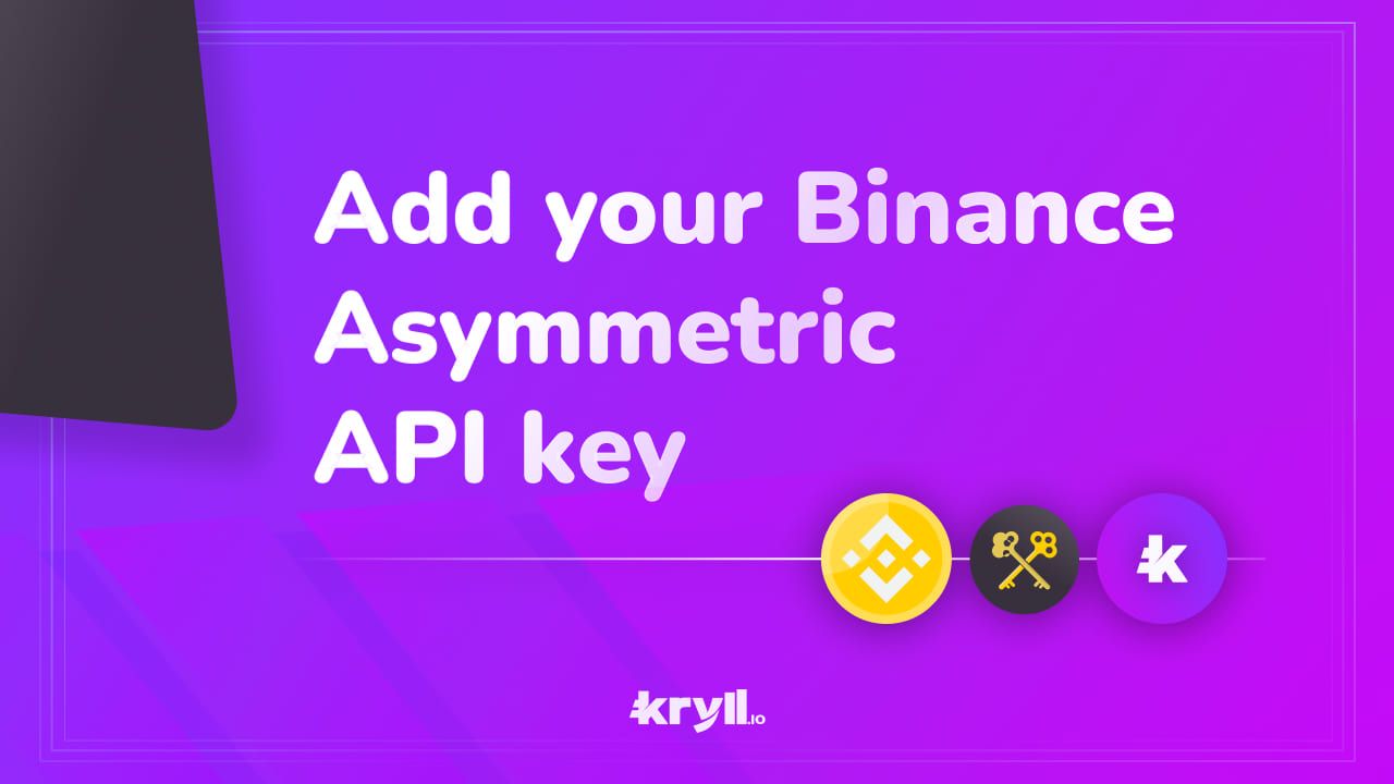 Tutorial add Binance Fast API key to Kryll