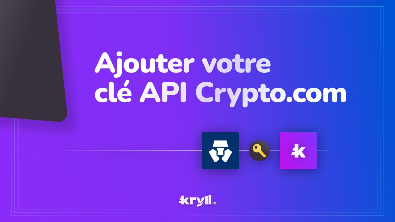 Comment ajouter une clé API Crypto.com sur la plateforme Kryll.io
