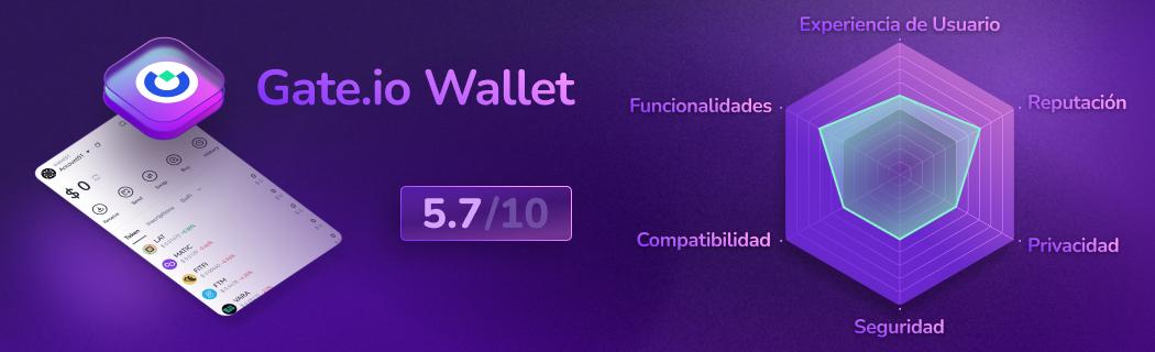 Evaluación detallada de Gate.io Wallet monedero Web3 descentralizado: calificaciones sobre experiencia del usuario, características, compatibilidad, seguridad, privacidad y reputación